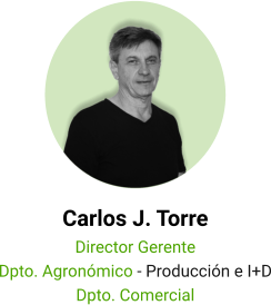 Carlos J. Torre Director Gerente Dpto. Agronómico - Producción e I+D Dpto. Comercial